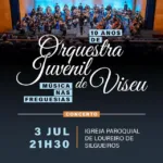 🎶 Concerto da Orquestra Juvenil de Viseu – Música nas Freguesias (3 de julho, 21h30)